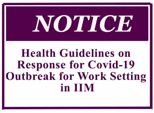 Health Guidelines on Response for Covid-19 Outbreak for Work Setting in IIM