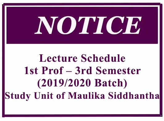 Lecture Schedule- 1st Prof – 3rd Semester (2019/2020 Batch)-Study Unit of Maulika Siddhantha