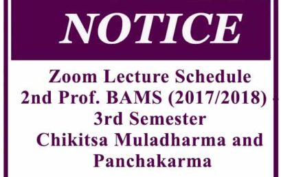 Zoom Lecture Schedule – 2nd Professional BAMS (2017/2018) – 3rd Semester Chikitsa Muladharma and Panchakarma
