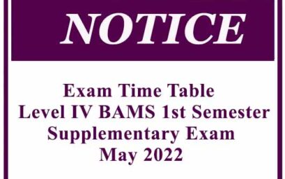 Exam Time Table – Level IV BAMS First Semester Supplementary Exam May 2022