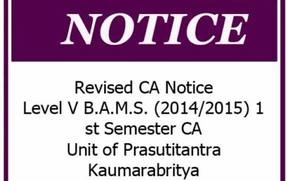 Revised CA Notice Level V B.A.M.S. (2014/2015) 1 st Semester CA Unit of Prasutitantra Kaumarabritya