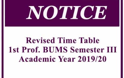 Revised Time Table- 1st Prof. BUMS Semester III Academic Year 2019/20