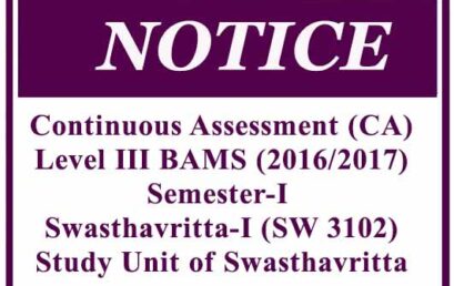 Continuous Assessment (CA): Level III BAMS (2016/2017) Semester-I Swasthavritta-I (SW 3102) Study Unit of Swasthavritta