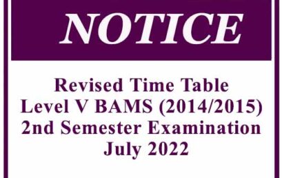 Revised Time Table Level V BAMS (2014/2015) 2nd Semester Examination – July 2022
