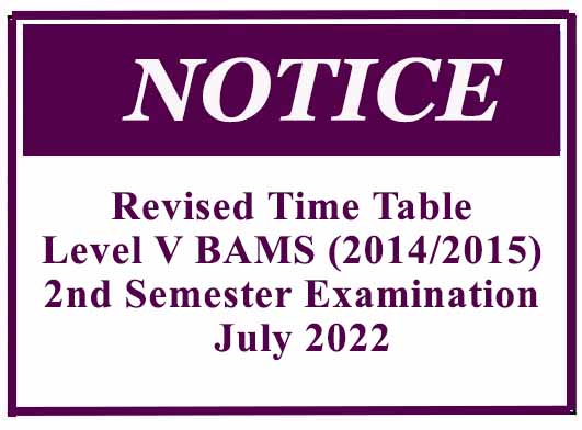 Revised Time Table Level V BAMS (2014/2015) 2nd Semester Examination – July 2022