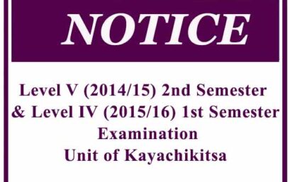Notice : Level V (2014/15) 2nd Semester & Level IV (2015/16) 1st Semester Exam- Unit of Kayachikitsa
