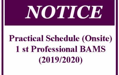 Practical Schedule (Onsite)- 1 st Professional BAMS (2019/2020)