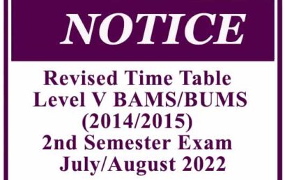 Revised Time Table – Level V BAMS/BUMS (2014/2015) 2nd Semester Exam – July/August 2022
