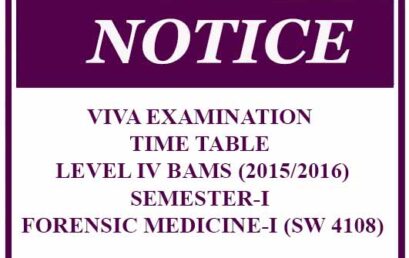 VIVA EXAMINATION TIME TABLE : LEVEL IV BAMS (2015/2016) SEMESTER-I FORENSIC MEDICINE-I (SW 4108)