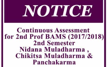 Continuous Assessment for 2nd Prof BAMS (2017/2018)-2nd Semester- Nidana Muladharma , Chikitsa Muladharma & Panchakarma