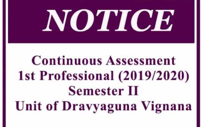 Continuous Assessment- 1st Professional (2019/2020) – Semester II Unit of Dravyaguna Vignana