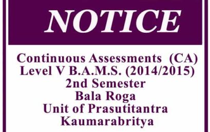 Continuous Assessments (CA) Level V B.A.M.S. (2014/2015) 2nd Semester Bala Roga Unit of Prasutitantra Kaumarabritya