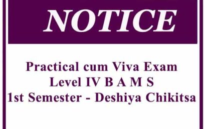 Practical cum Viva Exam: Level IV B A M S 1st Semester – Deshiya Chikitsa