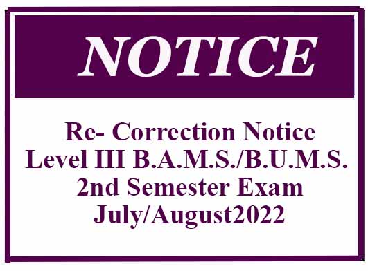 Re- Correction Notice: Level III B.A.M.S./B.U.M.S. 2nd Semester Exam- July/August2022