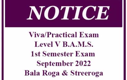 Viva/Practical Exam- Level V B.A.M.S. 1st Semester Exam -September 2022 –  Bala Roga & Streeroga