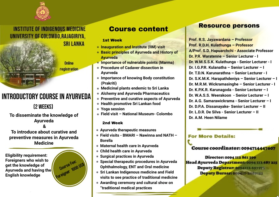 Introductory Course in Ayurveda: To disseminate the knowledge of Ayurveda & To Introduce about curative and preventive measures in Ayurveda Medicine