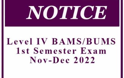 Notice – Level IV BAMS/BUMS 1st Semester Exam Nov-Dec 2022