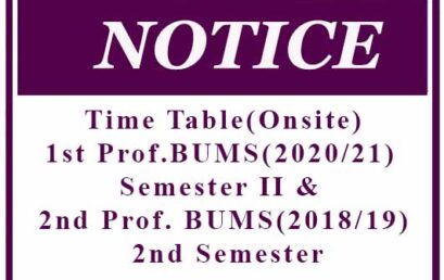 Time Table(Onsite): 1st Prof.BUMS(2020/21) Semester II & 2nd Prof. BUMS(2018/19)- 2nd Semester