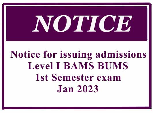Notice for issuing admissions- Level I BAMS BUMS 1st Semester exam – Jan 2023