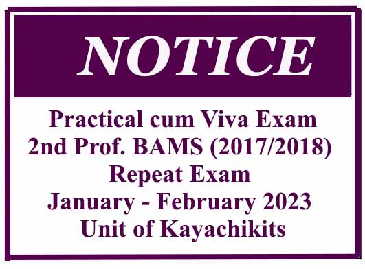 Practical cum Viva Exam: 2nd Professional BAMS (2017/2018) Repeat Exam January – February 2023 – Unit of Kayachikits
