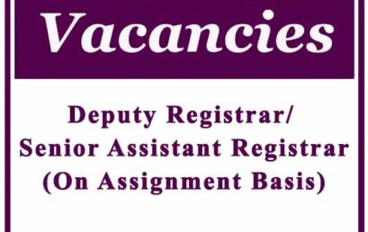 VACANCY – Deputy Registrar/ Senior Assistant Registrar  (On Assignment Basis)