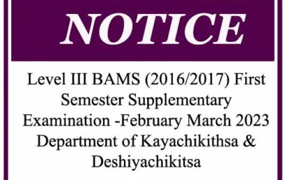 Level III BAMS (2016/2017) First Semester Supplementary Examination -February March 2023 Department of Kayachikithsa & Deshiyachikitsa