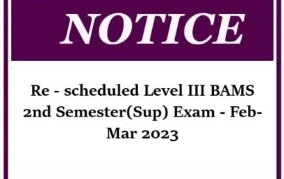 Re – scheduled Level III BAMS 2nd Semester(Sup) Exam – Feb-Mar 2023