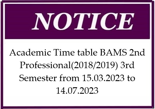 Academic Time table BAMS 2nd Professional(2018/2019) 3rd Semester from 15.03.2023 to 14.07.2023